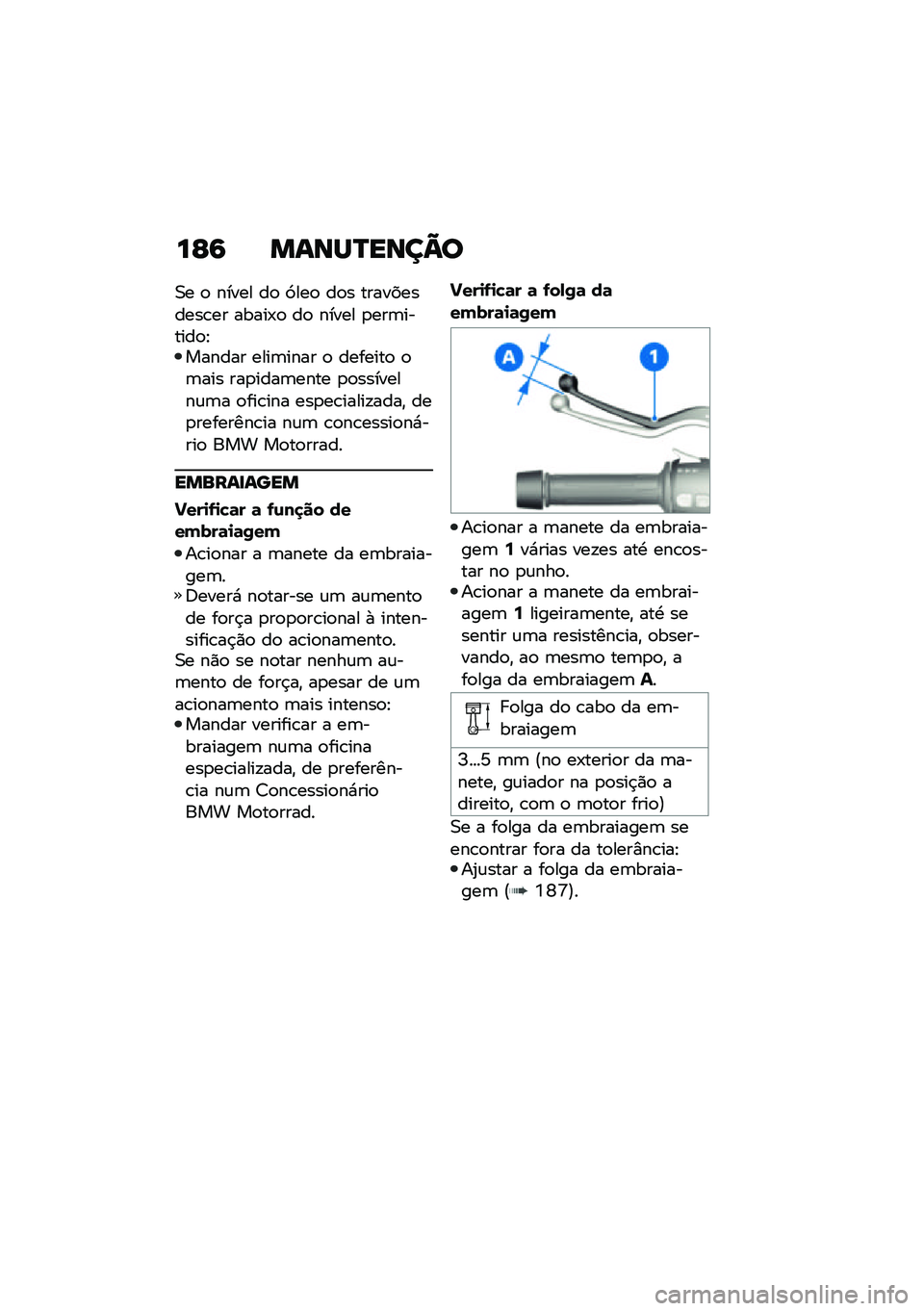 BMW MOTORRAD F 900 R 2021  Manual do condutor (in Portuguese) ��E�6 �����Q����A�
�0� �
 ����� ��
 �9���
 ��
� �����������\b�� �����-�
 ��
 ����� �
���	������
�E������ ����	���� �
 �������
 �
�	�