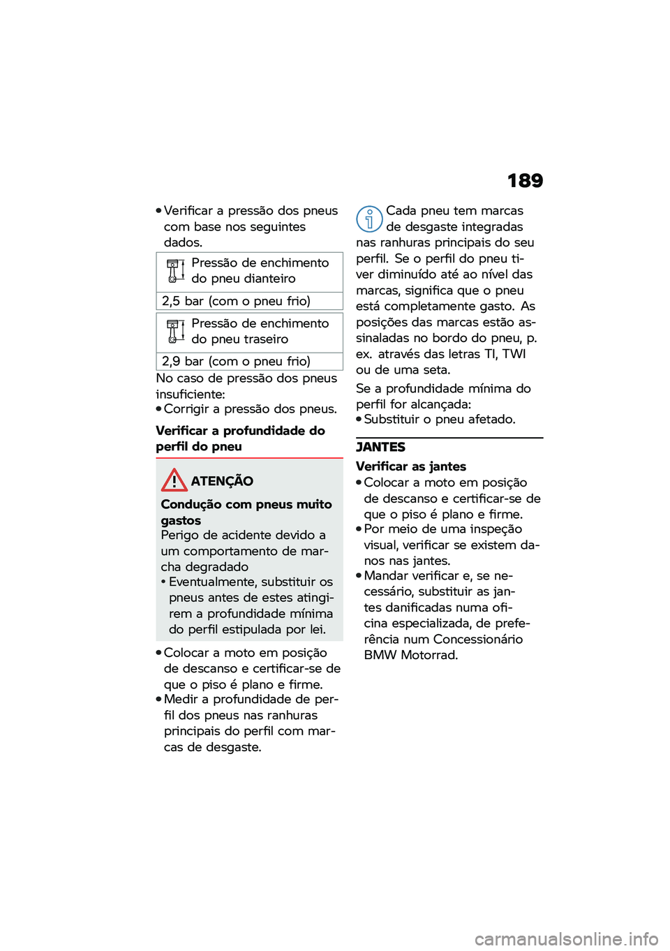 BMW MOTORRAD F 900 R 2021  Manual do condutor (in Portuguese) ��E�G
�<������\b�� � �
�����)�
 ��
� �
���\f��\b�
�	 ���� ��
� ����\f���������
��
�/�����)�
 �� ���\b���	����
��
 �
���\f ���������

�4�"�N