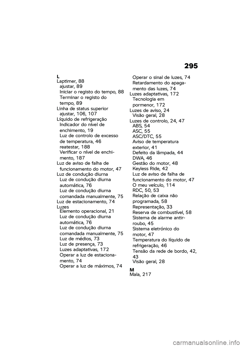 BMW MOTORRAD F 900 R 2021  Manual do condutor (in Portuguese) ��G�1
�N�&��
���	���" �W�W��2�\f�����" �W�L�8���\b��� �
 �������
 ��
 ���	�
�
�" �W�W�?���	���� �
 �������
 ��
���	�
�
�" �W�L�&���� �� �����\f� ��\