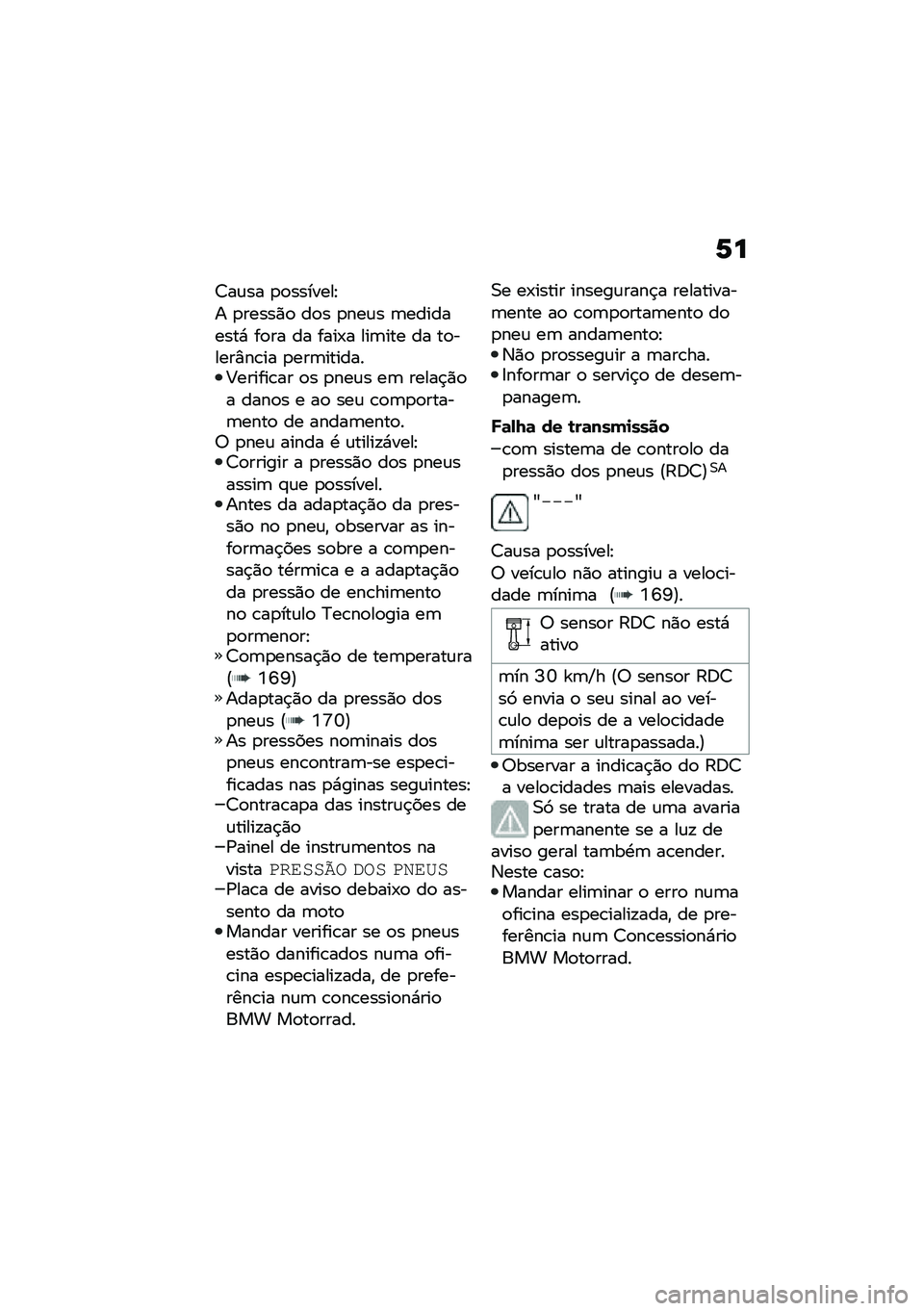 BMW MOTORRAD F 900 R 2021  Manual do condutor (in Portuguese) �1�
�7��\f�� �
�
�������E
� �
�����)�
 ��
� �
���\f� �	���������* ��
�� �� ����-� ���	��� �� ��
�����%��\b�� �
���	�������<������\b��