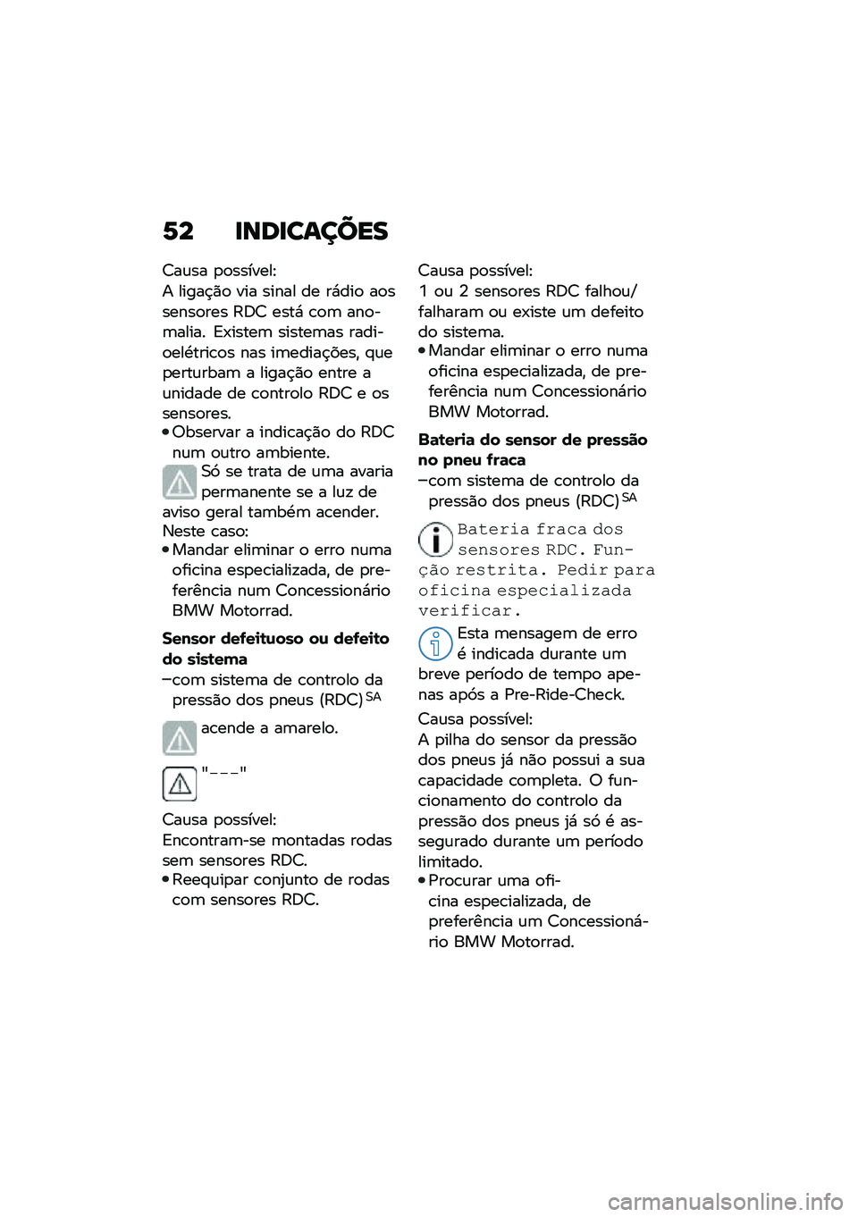 BMW MOTORRAD F 900 R 2021  Manual do condutor (in Portuguese) �1� �
���
������
�7��\f�� �
�
�������E
� �����$�)�
 ��� ����� �� ��*���
 ��
������
��� �:�;�7 ����* �\b�
�	 ���
��	����� �=�-�����	 ����