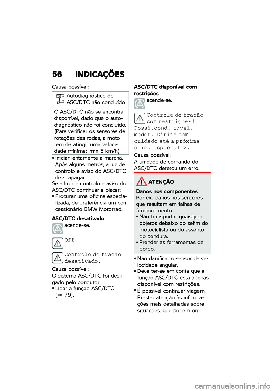 BMW MOTORRAD F 900 R 2021  Manual do condutor (in Portuguese) �1�6 �
���
������
�7��\f�� �
�
�������E
��\f��
������9����\b�
 ��
��0�7�P�;�?�7 ��)�
 �\b�
��\b��\f���

�6 ��0�7�P�;�?�7 ��)�
 �� ���\b�
��������
�
���