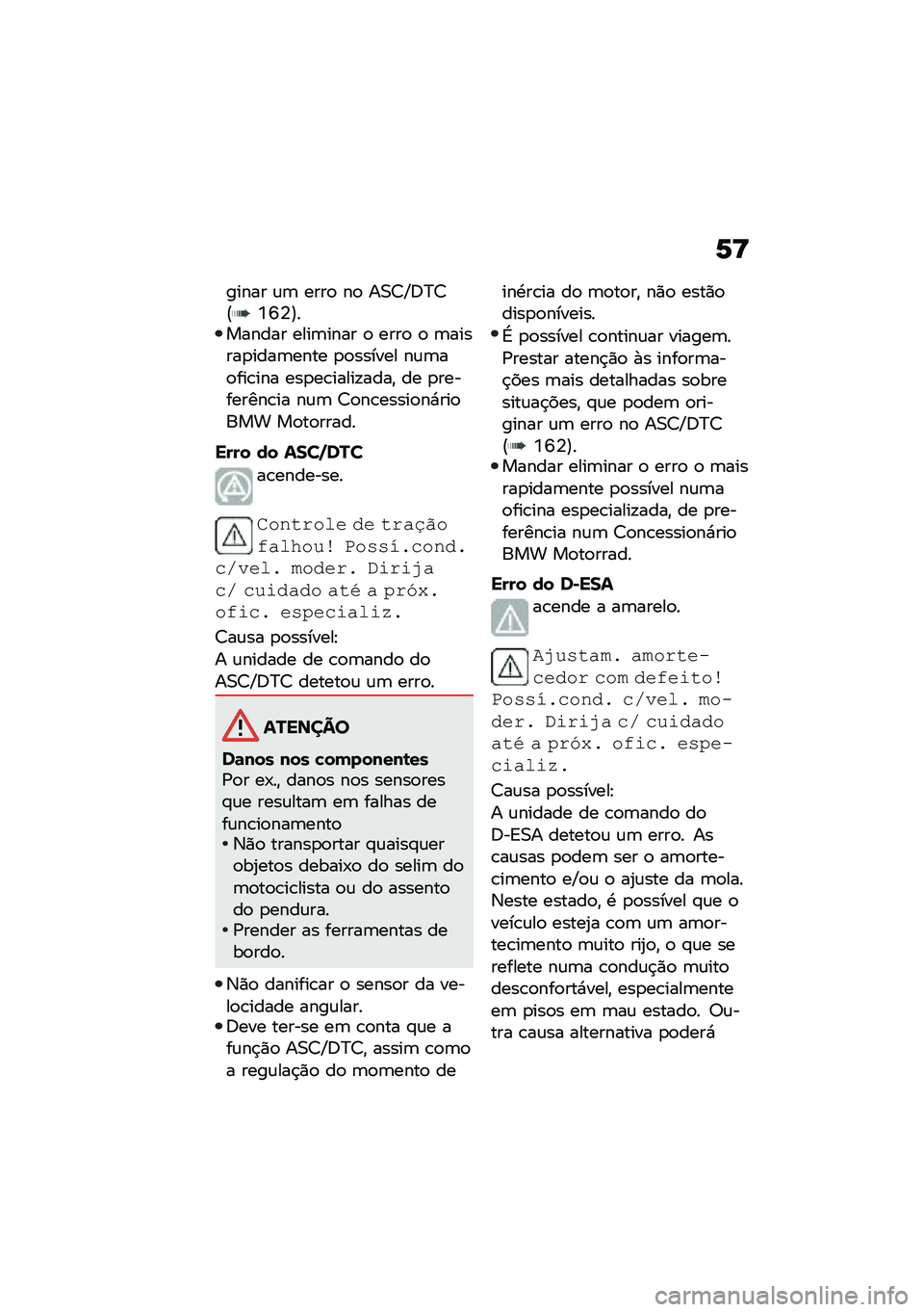 BMW MOTORRAD F 900 R 2021  Manual do condutor (in Portuguese) �1�<
����� �\f�	 ����
 ��
 ��0�7�P�;�?�7�@�Y�S�4�A������� ����	���� �
 ����
 �
 �	������
����	���� �
�
������ ��\f�	��
���\b��� ���
��\b�����