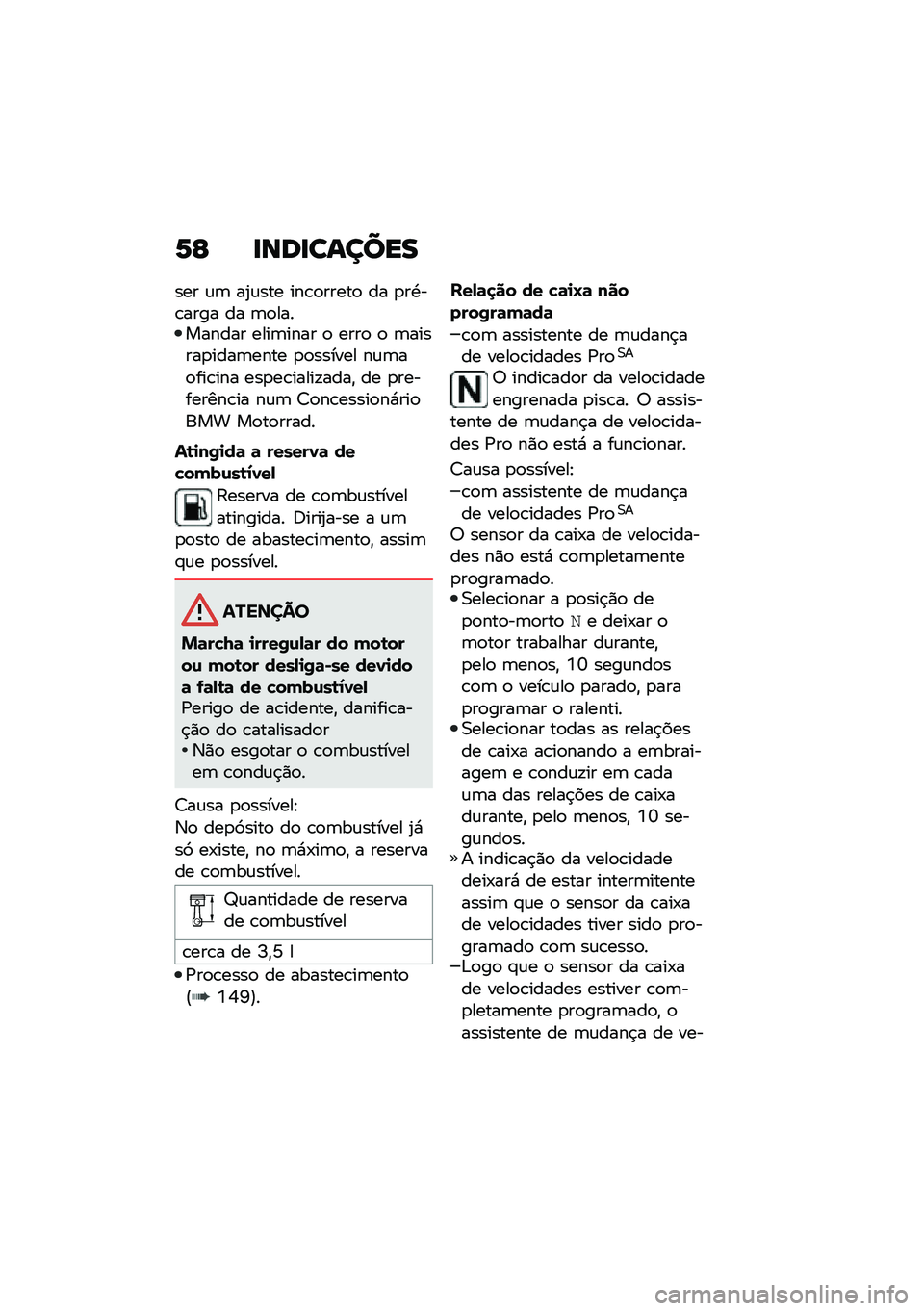 BMW MOTORRAD F 900 R 2021  Manual do condutor (in Portuguese) �1�E �
���
������
��� �\f�	 ��2�\f��� ���\b�
�����
 �� �
��.��\b���� �� �	�
��������� ����	���� �
 ����
 �
 �	������
����	���� �
�
����