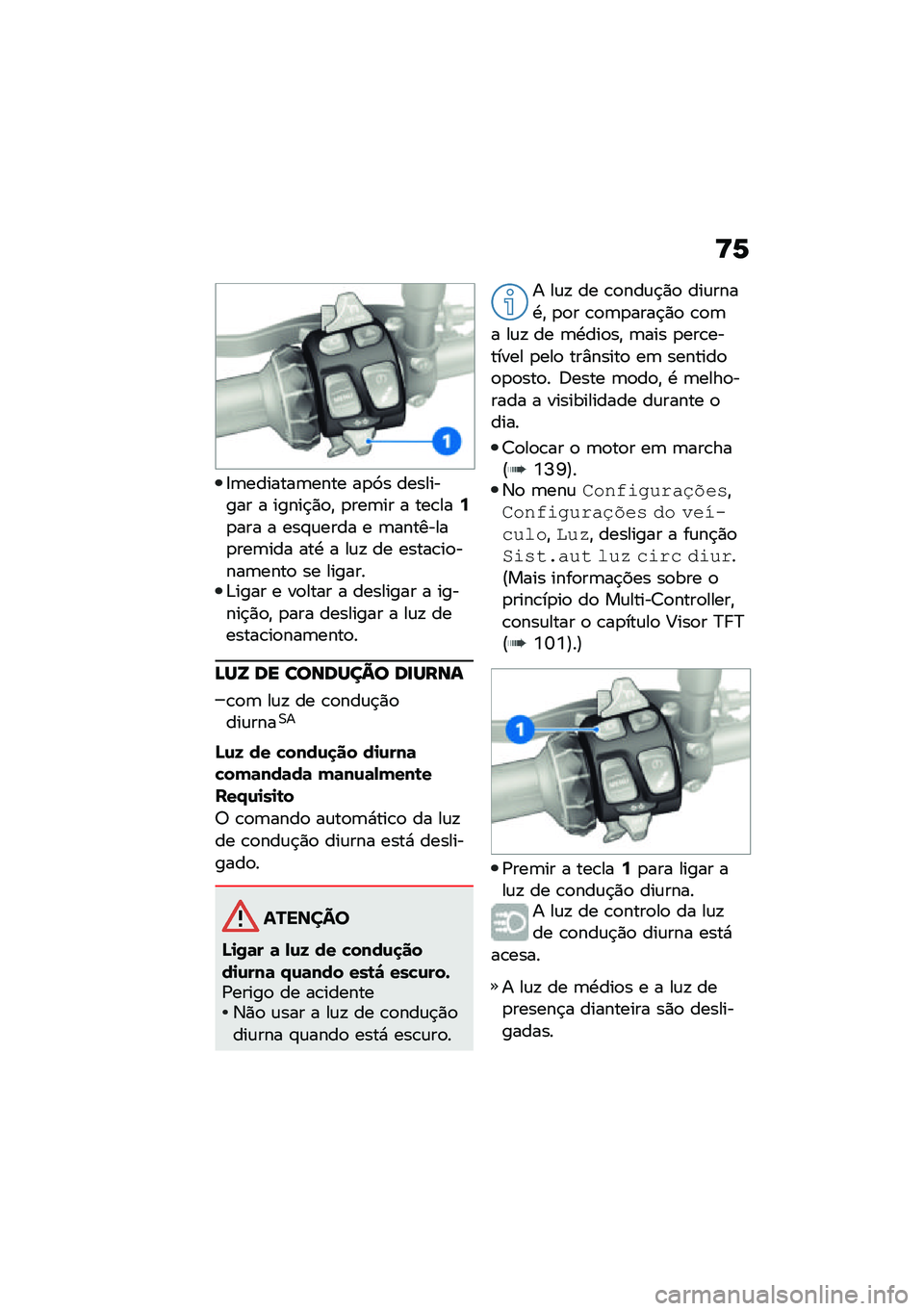BMW MOTORRAD F 900 R 2021  Manual do condutor (in Portuguese) �<�1
�8�	�������	���� ��
�9� ��������� � �����$�)�
�" �
���	�� � ���\b���9�
��� � ���#�\f���� � �	��������
���	��� ���. � ��\f�! �� ��