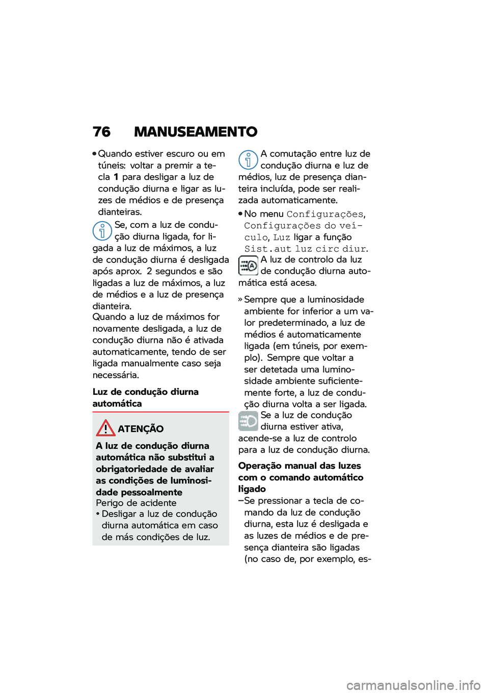 BMW MOTORRAD F 900 R 2021  Manual do condutor (in Portuguese) �<�6 �����������Q�
�a�\f����
 ������� ���\b�\f��
 �
�\f ��	��D�����E ��
���� � �
���	�� � ����\b���9�
��� �������� � ��\f�! ���\b�
���\f�