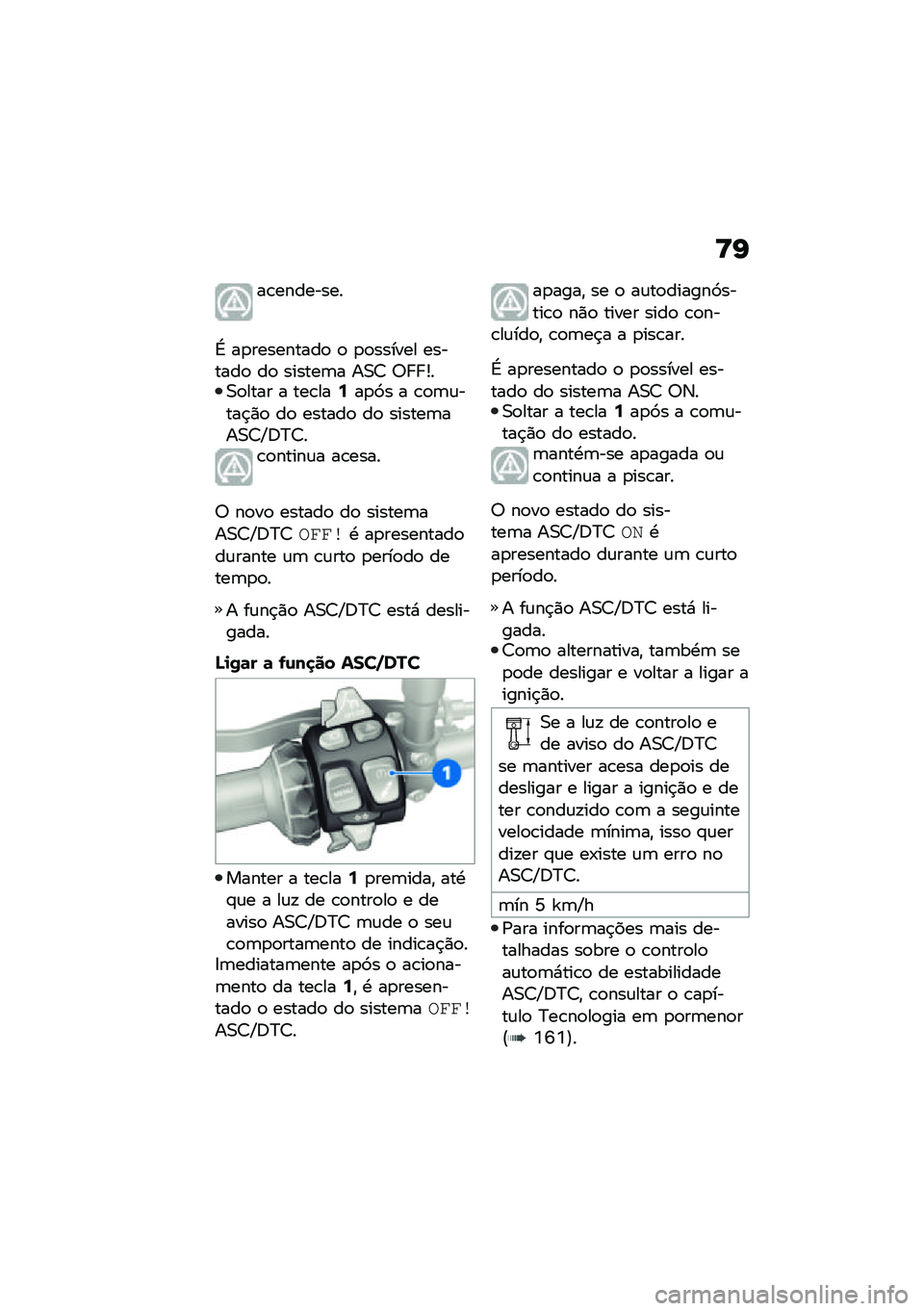 BMW MOTORRAD F 900 R 2021  Manual do condutor (in Portuguese) �<�G
��\b��������
�G ��
���������
 �
 �
�
������ �������
 ��
 ������	� ��0�7 �6� � �f��0�
���� � ���\b���9��
�9� � �\b�
�	�\f����$�)�
 ��
 ���