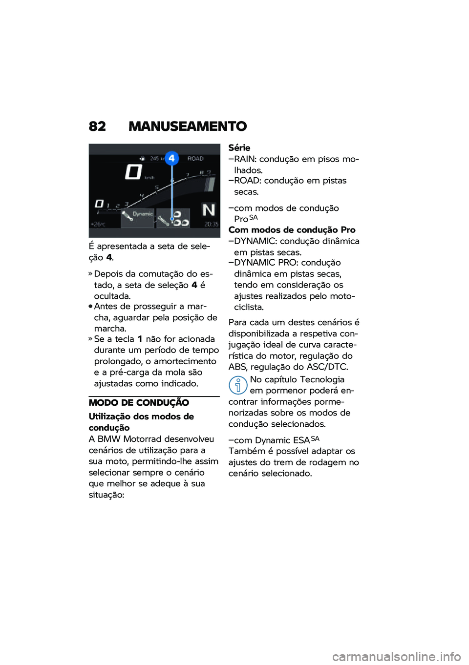BMW MOTORRAD F 900 R 2021  Manual do condutor (in Portuguese) �E� �����������Q�
�G ��
��������� � ���� �� ������$�)�
�?�
�;��
�
�� �� �\b�
�	�\f���$�)�
 ��
 �������
�" � ���� �� �����$�)�
�?�.�
�\b�\f�