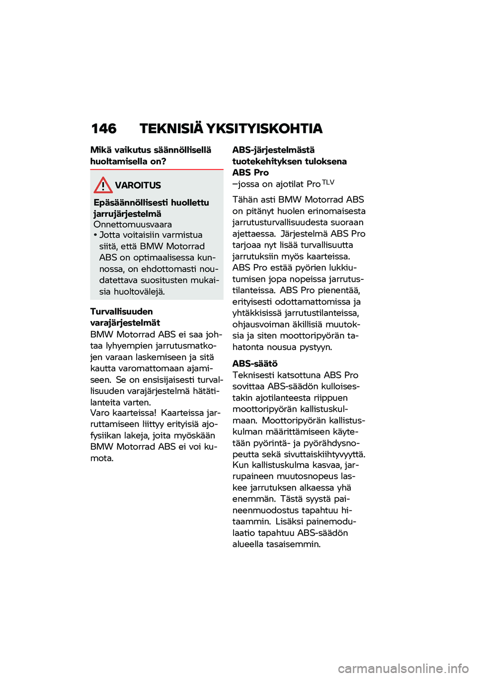BMW MOTORRAD F 900 R 2021  Käsikirja (in Finnish) �\f�!�3 ���8����� ��8�������8�����
���\b� ����\b�(��(� ����#�#�
�)�)����)�)��\f�(��)���!����)�)� ��#�N
��������
�B�"�����#�#�
�)�)������ �\f