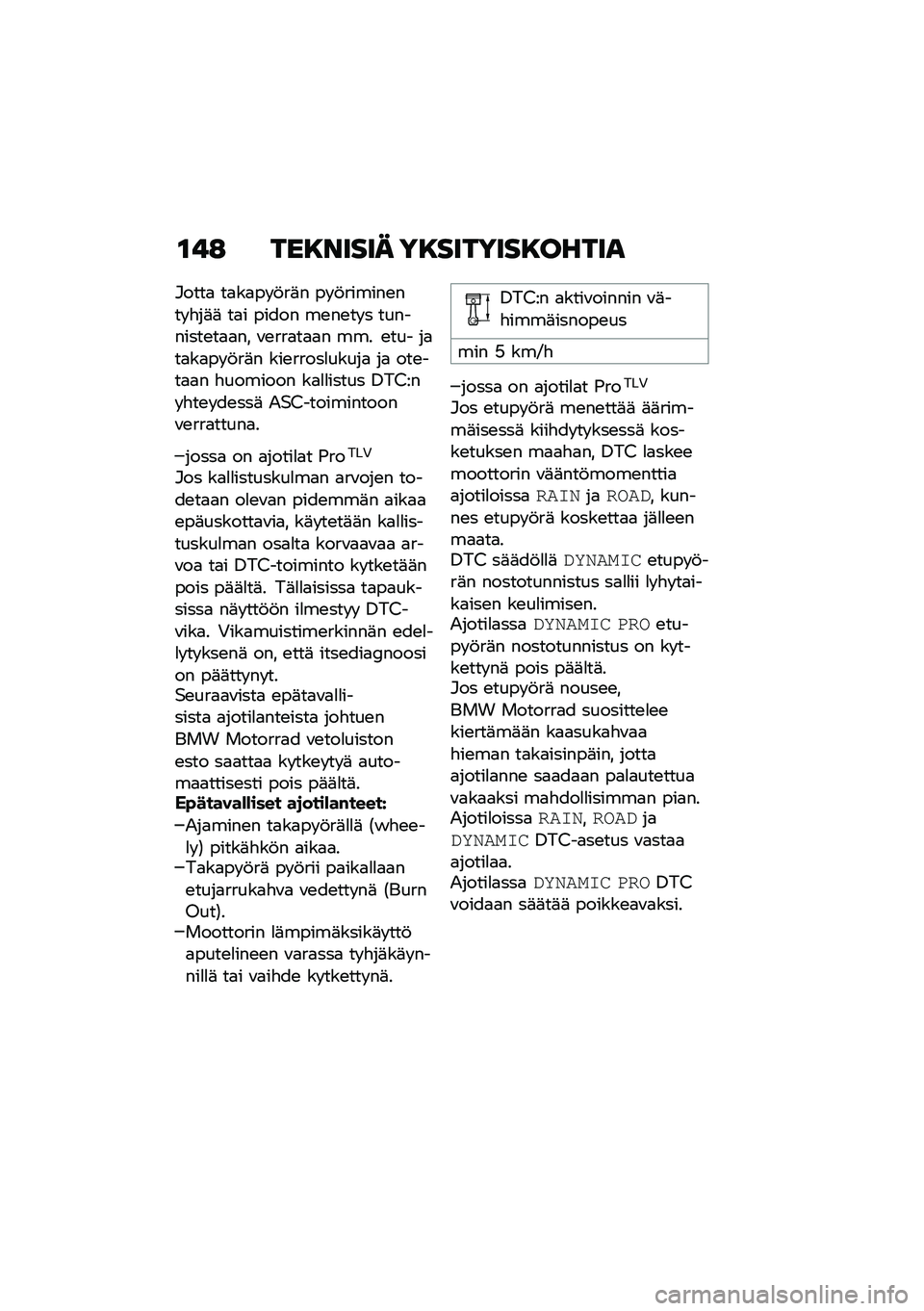 BMW MOTORRAD F 900 R 2021  Käsikirja (in Finnish) �\f�!�: ���8����� ��8�������8�����
�#����
 ��
��
�� �!��	� �� �!������\b��� �"��	�	 ��
� ����� ��\b��\b�� � ���������\b��
�
�� �\f�\b���
��