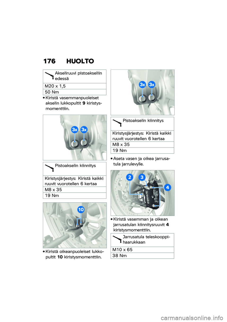 BMW MOTORRAD F 900 R 2021  Käsikirja (in Finnish) �\f�9�3 ������
�-���\b�
�����\f� ������
���\b�
����\b��\b���	
��%�G �W �L��@
�@�G �*�
�������	 �\f�
��\b���
�����
�\b���\b��
���\b�
�� �
�������
