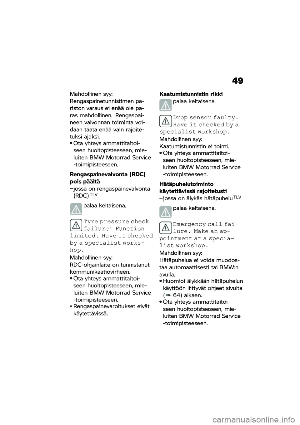 BMW MOTORRAD F 900 R 2021  Käsikirja (in Finnish) �!�<
��
�"���
�
���\b� �� � �
�3�\b��4�
���
���\b����������\b� ��
������� �\f�
��
�� �\b� �\b��	�	 ��
�\b ��
���
� ��
�"���
�
���\b�� �3�\b��4�
���
�