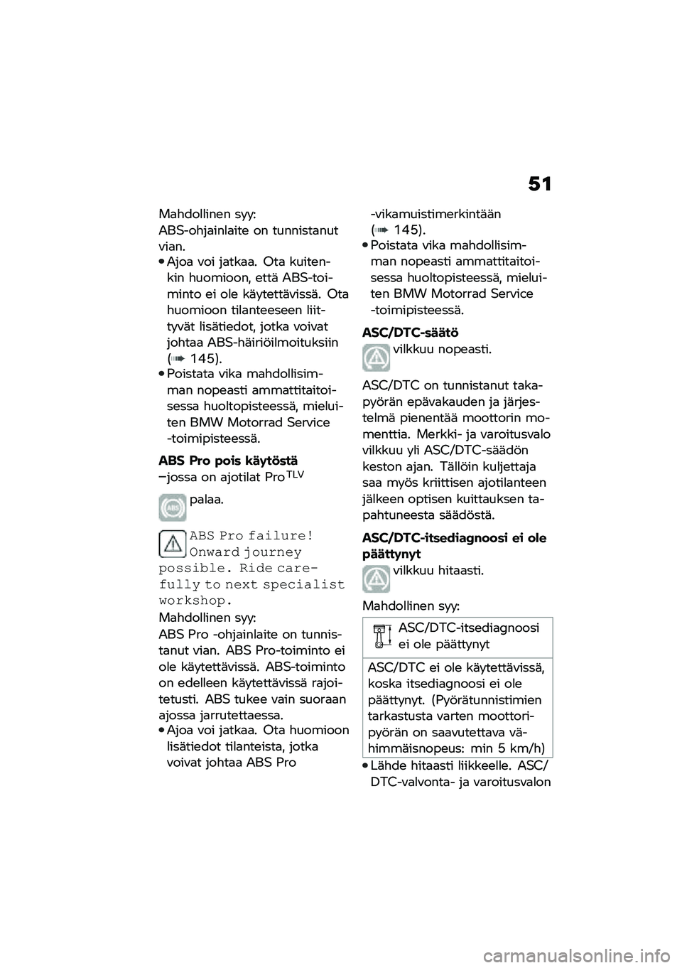 BMW MOTORRAD F 900 R 2021  Käsikirja (in Finnish) �,�\f
��
�"���
�
���\b� �� � �
�-��$���"��
���
�
���\b �� ��������
����\f��
���-���
 �\f�� ��
���
�
� �8��
 �����\b����� �"�������� �\b���	 �