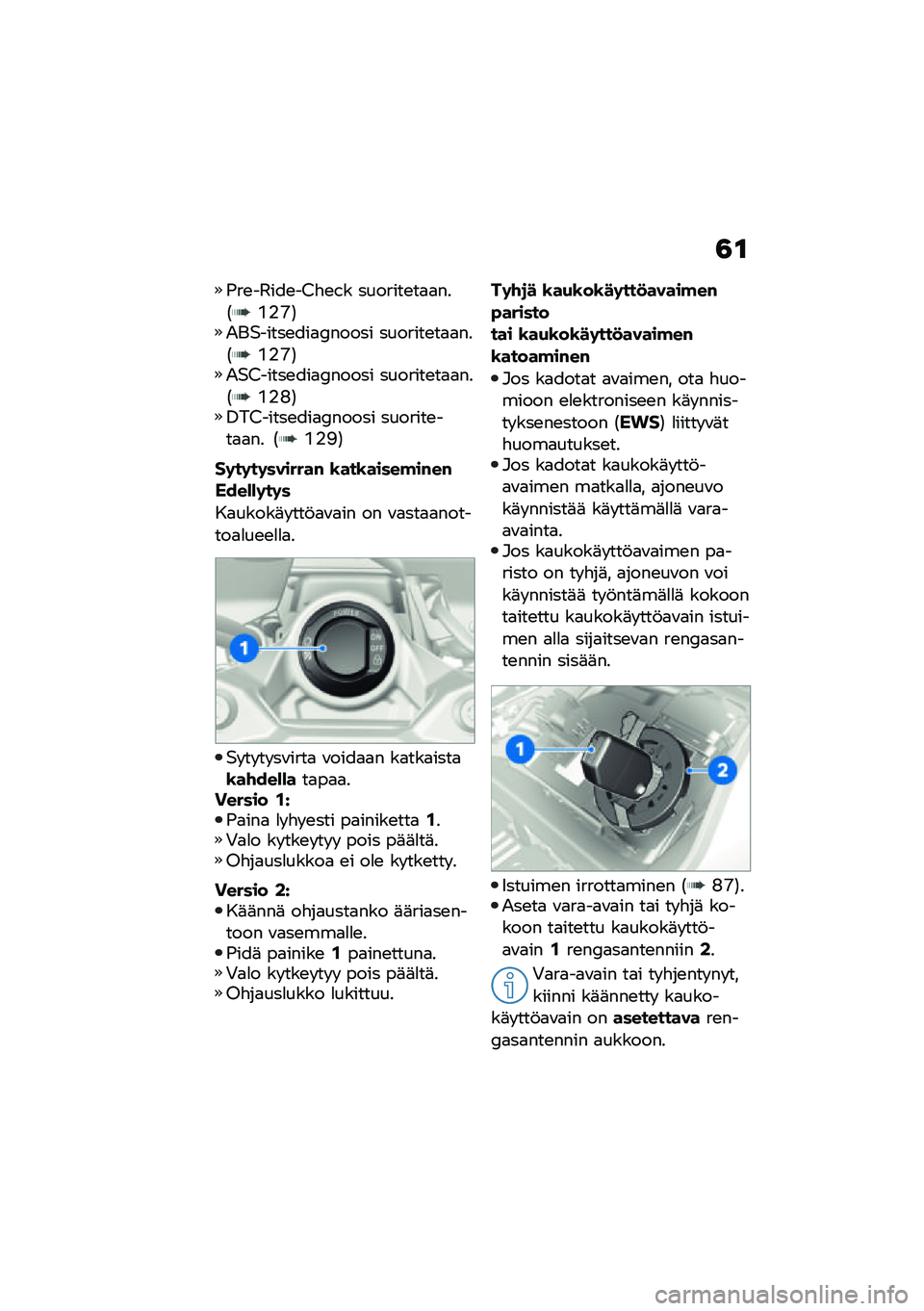 BMW MOTORRAD F 900 R 2021  Käsikirja (in Finnish) �3�\f
�(��\b��3���\b��0�"�\b�.� �������\b��
�
���1�L�%�N�2�-��$�����\b���
�4����� �������\b��
�
���1�L�%�N�2�-�$�0�����\b���
�4����� �������\b��
�