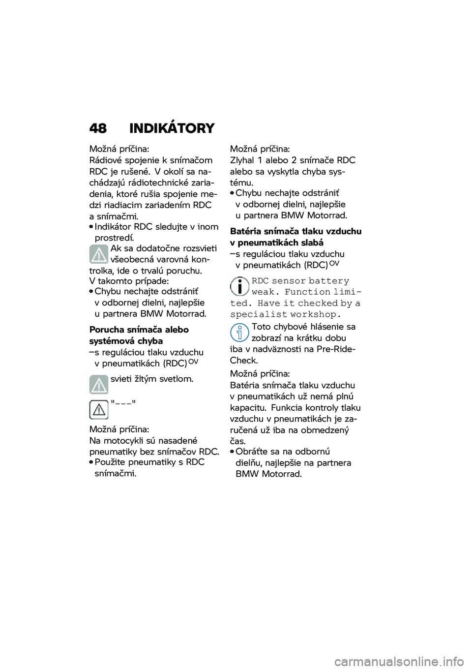 BMW MOTORRAD F 900 R 2021  Návod na používanie (in Slovak) �"�O �F��:�F��W�/��I�
���
�$� ������$��J
�@������+ ����%��$�� � ��$��
����
�@�8�? �%� �����$�+�! �4 ����� �� �$��� ������%�0 �������� ��$�� �