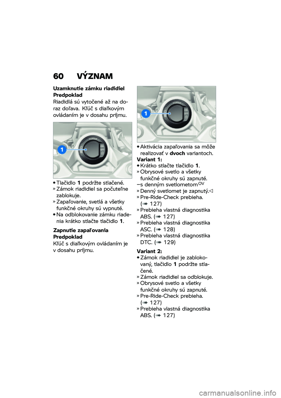 BMW MOTORRAD F 900 R 2021  Návod na používanie (in Slovak) �7�\f ��Y�S���	
���	��0����\f�
 ��\b��0� ��\f�	��\f��\f�
�-���
����0�-�	�
�@������� ��0 �������$�+ ��
 �$� ������ ���5����! �H�5�0� � ����5����&