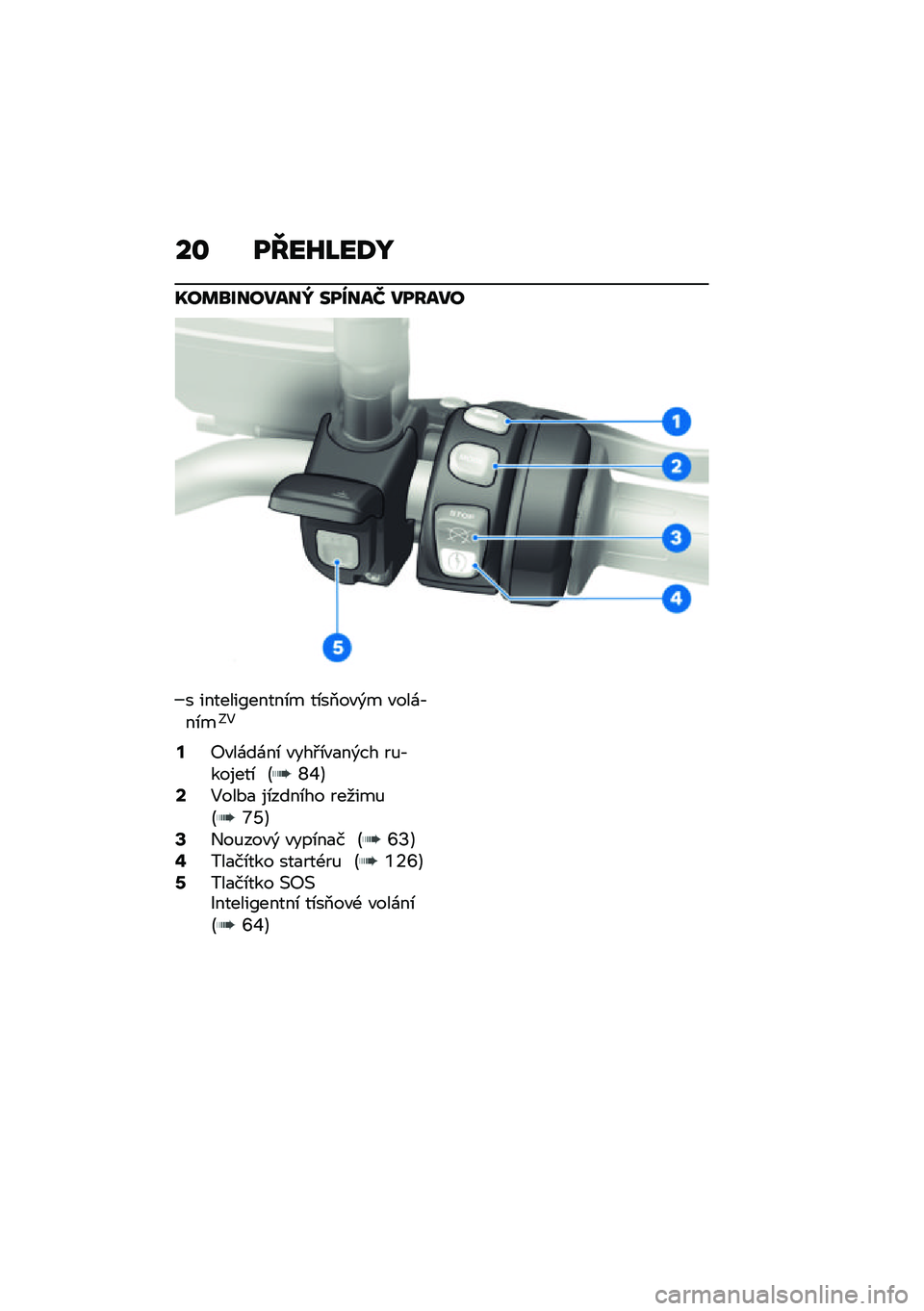BMW MOTORRAD F 900 R 2021  Návod k obsluze (in Czech) ��\f ��K��L�M��;�N
�T��	�\b�������d ������^ ������
� �������G�����\b� ��\b��2��"�)� �"���\f�,��\b��;�5
�@�:�"��\f��\f��\b �"���#�\b�"�
��)�� ��%�,��