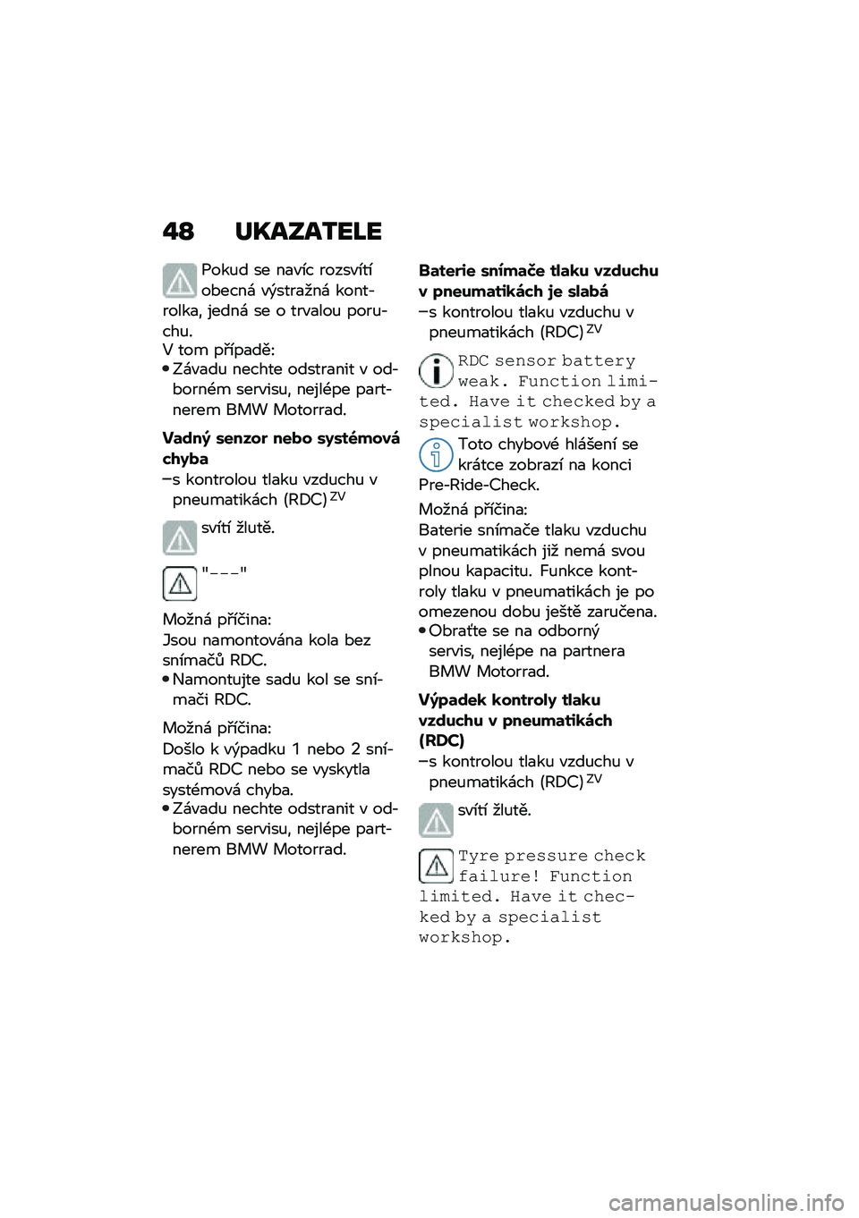 BMW MOTORRAD F 900 R 2021  Návod k obsluze (in Czech) �$�P ��T����2��M�
�1���%� �� ��
�"�\b� �����"�\b��\b��*����\f �"�)����
���\f �����,�����
� �����\f �� � ���"�
���% ����%�,���%��5 ��� ��#�\b��