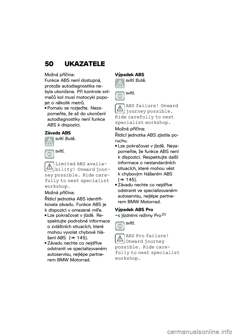 BMW MOTORRAD F 900 R 2021  Návod k obsluze (in Czech) �0�\f ��T����2��M�
� ����\f ��#�\b����
�J
�d�%���� �>��( ����\b �����%���\f�������� �
�%�����
�G�������
 ���,�*���
 �%�������
� �1�#� �����