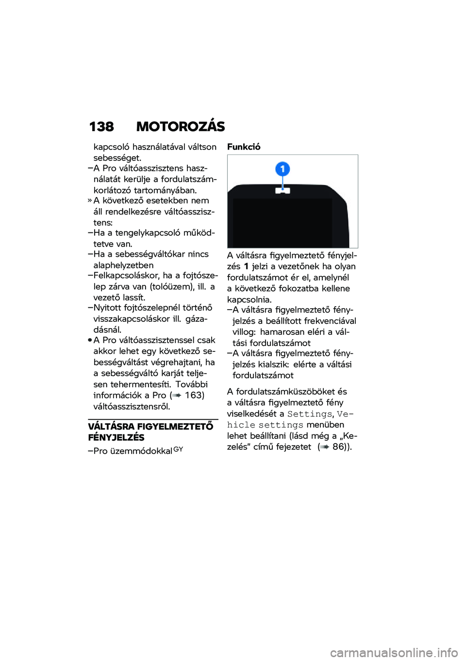 BMW MOTORRAD F 900 R 2021  Kezelési útmutató (in Hungarian) ��L�G �	��������
�\f��-�.����, ����������� �� � ��������
�$�
���!��
��%�) �I�� � ����,�����(����
�� �����"������� �\f�
��	���
 � �/��