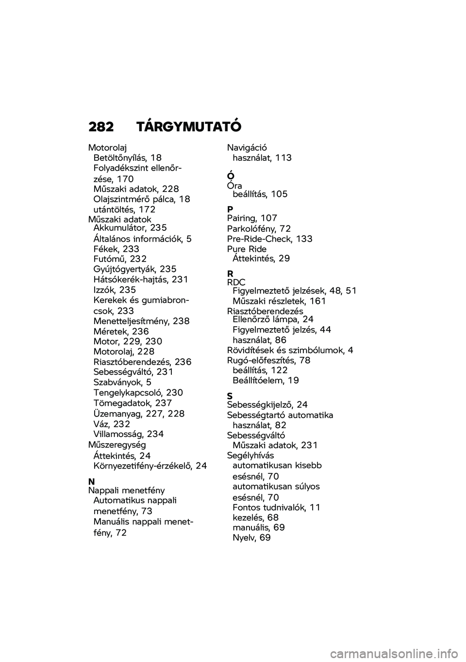 BMW MOTORRAD F 900 R 2021  Kezelési útmutató (in Hungarian) ��G� ����P�]�	�X����
�����������
�����#���*���� �Z�W�C������!�\f���(�� �
���
��#��"��!��
� �Z�\�U������\f�( ������\f� �2�2�W�������(���\