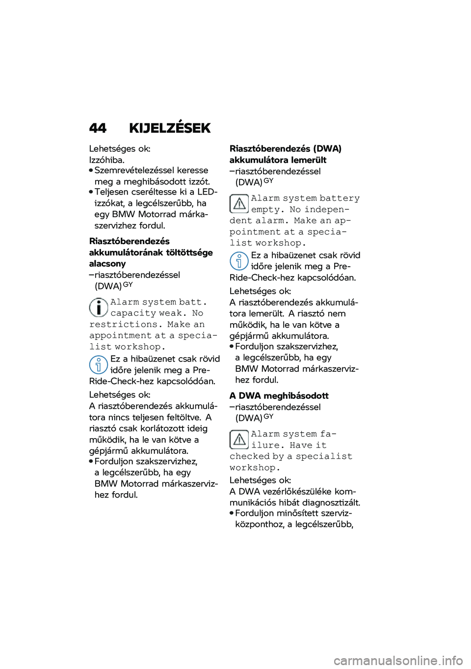 BMW MOTORRAD F 900 R 2021  Kezelési útmutató (in Hungarian) �� ���\f�
���E��
�
�8�
��
���!��
� ��\f�F
�&���,��(�$��%�5��
�\b��
� �!��
��
��!���
� �\f�
��
���
�\b�
� � �\b�
���(�$������� �(���,��%�7�
���
��
� �.��