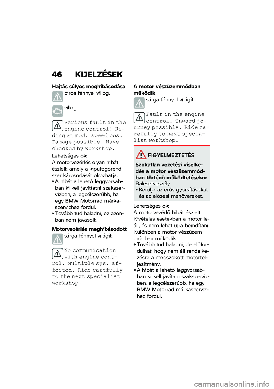BMW MOTORRAD F 900 R 2021  Kezelési útmutató (in Hungarian) ��= ���\f�
���E��
�
�Z��/�
��	 �	���.��	 ���0�7�
�(��	����	�
�-�(��� �/�!����
� � �(�����%
� �(�����%
�&���\f��� ����� �\f� ������
�\f�� ������