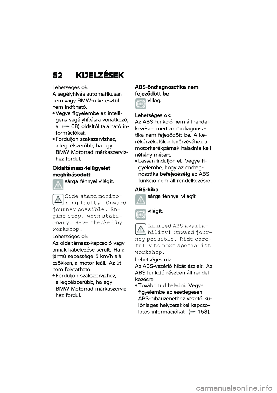 BMW MOTORRAD F 900 R 2021  Kezelési útmutató (in Hungarian) �7� ���\f�
���E��
�
�8�
��
���!��
� ��\f�F
�) ��
��!����*� �� ��
���\b���(�\f�
�����
�\b � ��� ����"� �\f�
��
����	���
�\b �(���*�����,�%�?�
���
 �/�(