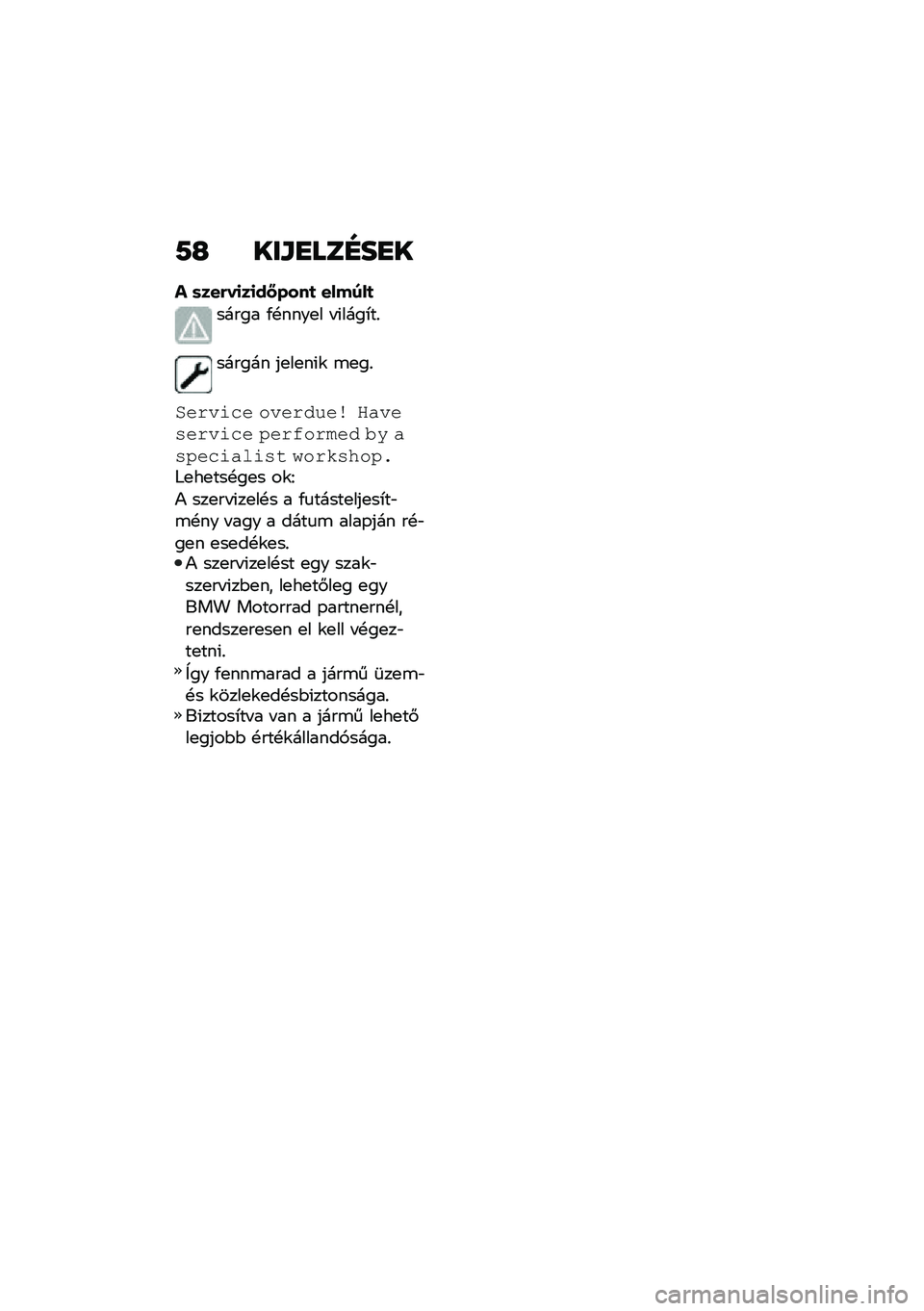 BMW MOTORRAD F 900 R 2021  Kezelési útmutató (in Hungarian) �7�G ���\f�
���E��
�
� �	���&��
��
��:����
 ������
����� �/�!����
� � �(����*��%
������ ��
��
��(�\f �\b�
��%
�&����\f�� ��������\b ������
