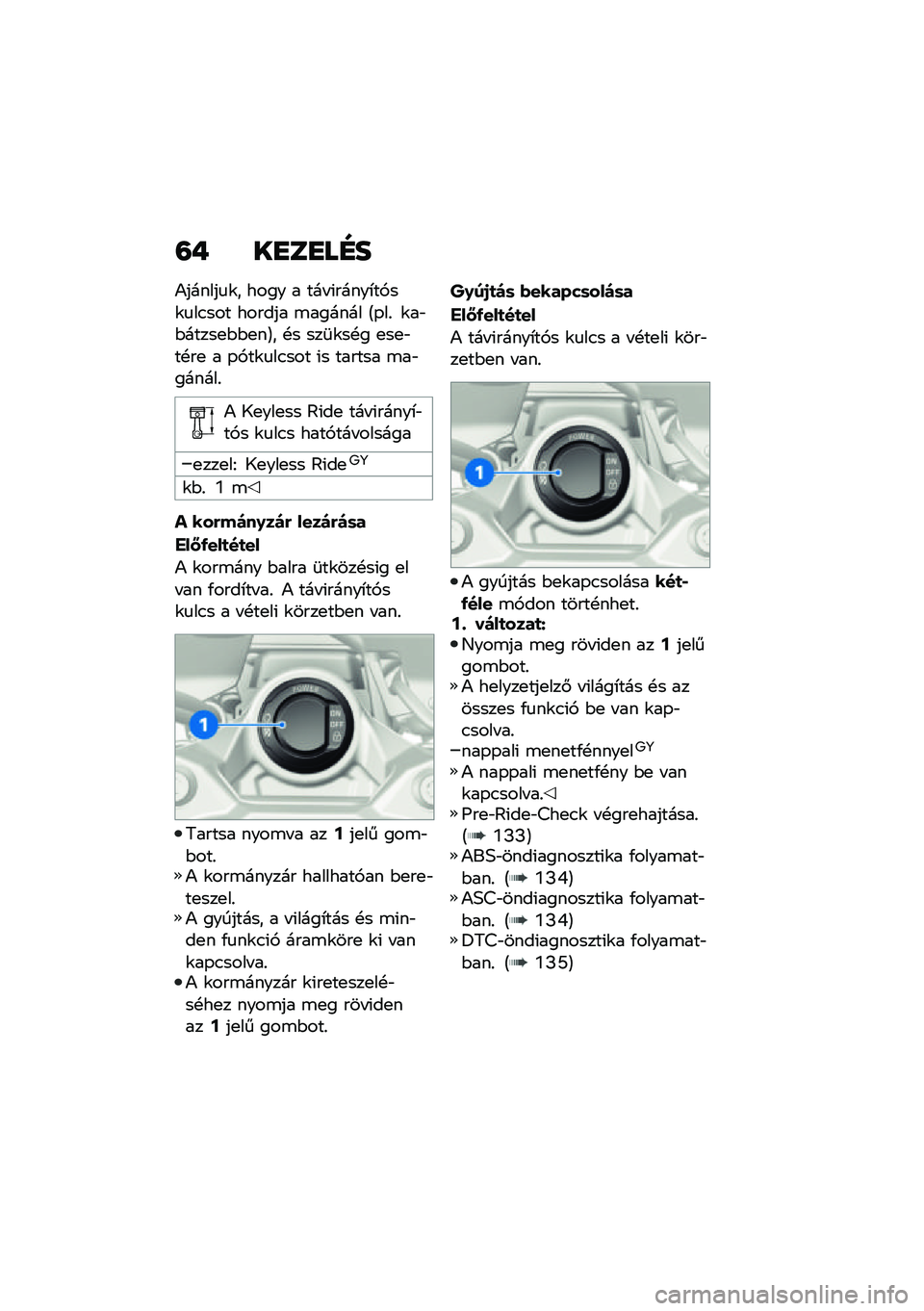 BMW MOTORRAD F 900 R 2021  Kezelési útmutató (in Hungarian) �=� ��
��
��E�
�)������
�\f� ���� � ��� �(�����*��,��\f�
��.��� ������ �\b������ �A�-��% �\f��"�$�����
�$�$�
��B� �!� ���	�\f��!� �
��
�"��!��
 