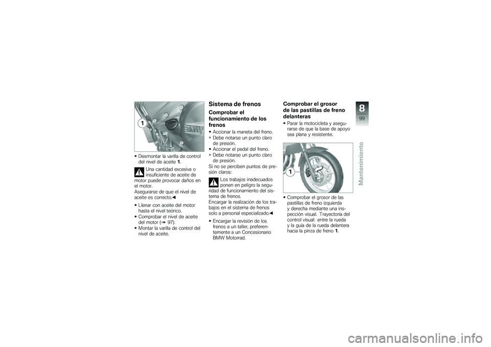 BMW MOTORRAD F 700 GS 2013  Manual de instrucciones (in Spanish) ����
�����	 �� ���	���� �� �����	����� ����� �� ��������
�B�� �������� ��)������ �����
�������� �� ������ ���
����	 �