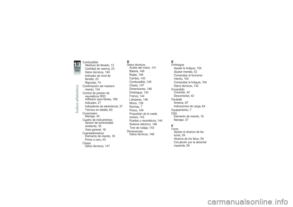 BMW MOTORRAD F 700 GS 2013  Manual de instrucciones (in Spanish) �-��
��
�������+���	��
�	� �� �������� �/�1
�-������� �� �	����	��� �4�3
����� ��*������� �/�0�.
�9��������	 �� ����� ���������