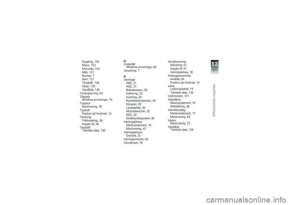 BMW MOTORRAD F 700 GS 2013  Instruktionsbok (in Swedish) �9��%�%�	��
��" �(�,�1
������" �(�,�8
�������	�$��" �(�,�*
�����" �(�8�(
�?����
��" �4
�D���" �(�8�(
�5��
�������" �(�8�
�����
��" �(�8�,
���C�
�	�	����" �(�