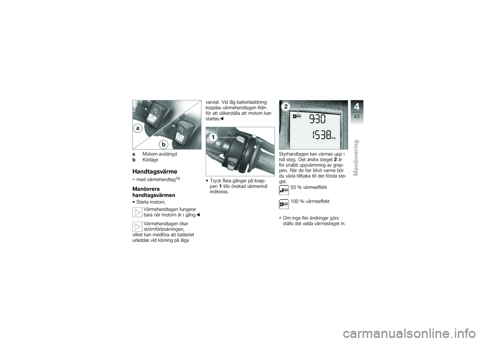 BMW MOTORRAD F 700 GS 2013  Instruktionsbok (in Swedish) �������
 ��\f����
��
�.�9���	���

�A����\f�������	�

��
� �\f����
���
�����2�;
�������
��
�����\f�������	�
�
�7����� ������
�
����