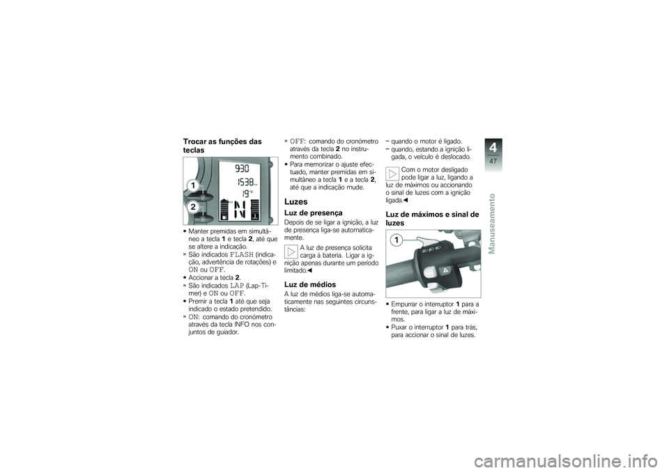 BMW MOTORRAD F 700 GS 2013  Manual do condutor (in Portuguese) �*��
��\f� �\f� �>�%�\b���� �	�\f�
�&���!�\f�
�����
� �
��
�����\b �
� �\b������#���
� � ��
�����
 ��
����� ��� � ��
�\b�
 ����
��
 � �������!