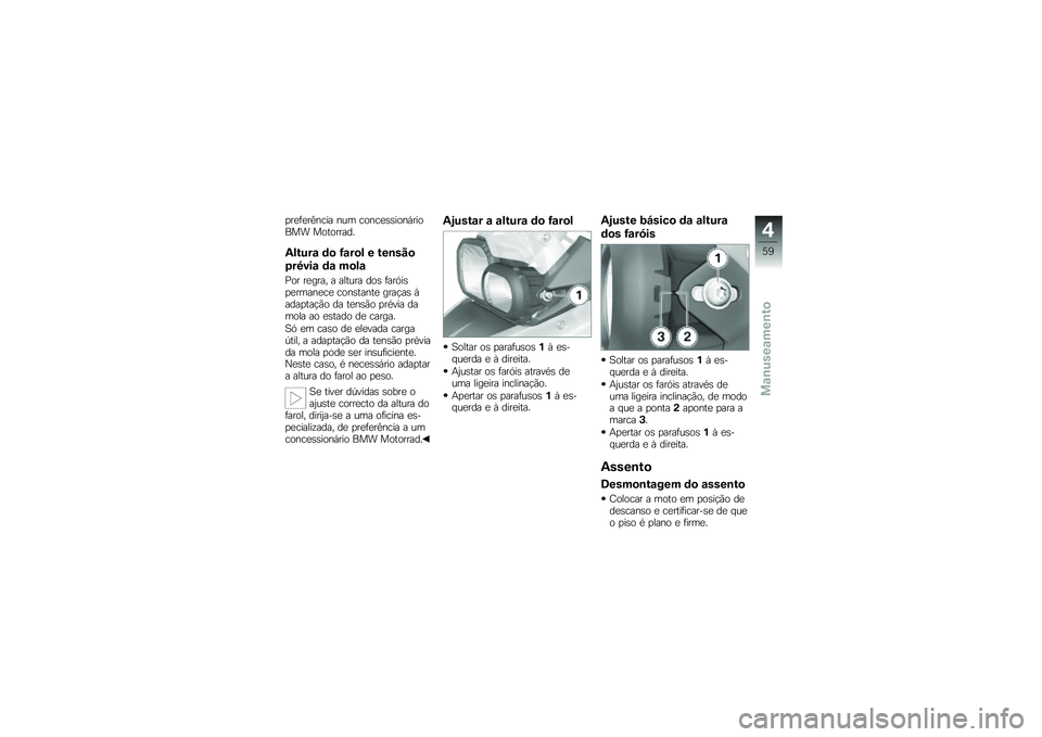 BMW MOTORRAD F 700 GS 2013  Manual do condutor (in Portuguese) �
��
�	�
��B���� ��� �����
�\b�\b����,������ ���������
�-�!�&�%��\f �	�
 �>�\f��
�! � �&��\b�� �

�+��3���\f �	�\f ��
�!�\f
�8�� ��
���� � ������ 