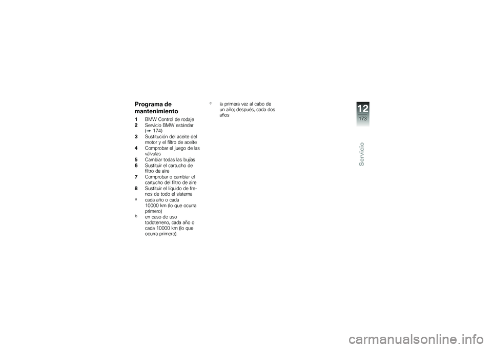 BMW MOTORRAD F 700 GS 2014  Manual de instrucciones (in Spanish) �9��\b���	��	 ��
��	�����������\b
���� �8����	�� �� �	����(�
�!�,��	����� ��� ����#����	�C�.�6�/�D
�$�,�
�����
���&� ��� ������ ����
�