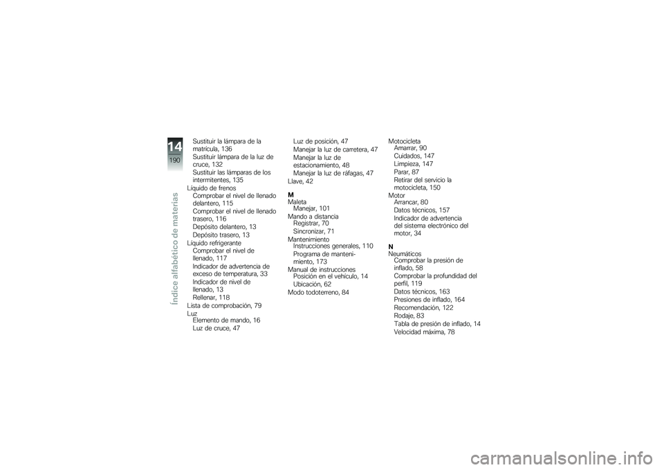 BMW MOTORRAD F 700 GS 2014  Manual de instrucciones (in Spanish) �,�
�����
��	 �� ��#�
���	� �� ���
���	���
���" �.�0�5
�,�
�����
��	 ��#�
���	� �� �� ��
�  ����	�
���" �.�0�9
�,�
�����
��	 ��� ��#�
���	�� �� �