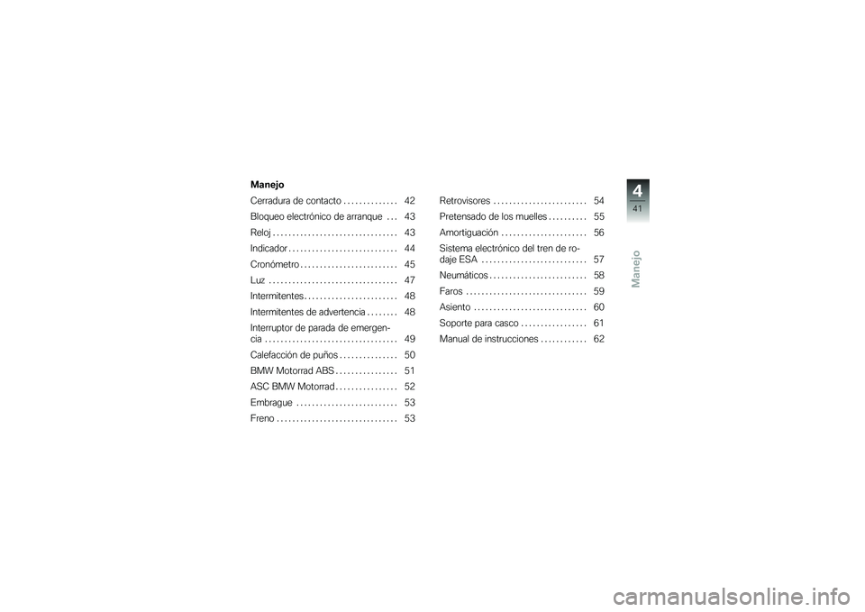 BMW MOTORRAD F 700 GS 2014  Manual de instrucciones (in Spanish) �
�	���&�\b
�8��	�	���
�	� �� �������� � � � � � � � � � � � � � � �/�9
����\f�
�� ������	�&���� �� ��	�	���\f�
� � � � �/�0
�;����( � � � �