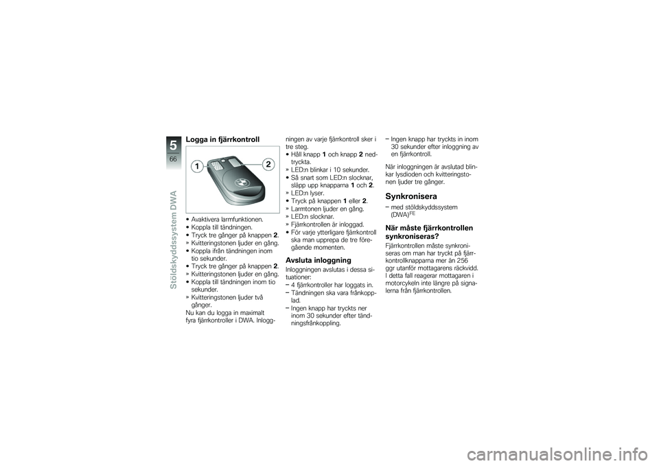 BMW MOTORRAD F 700 GS 2014  Instruktionsbok (in Swedish) �A�\b� � � �
� ��4�����\b��\f��\b��
�5��\b�������\b ��\b���������\f����
�8�\f�%�%��\b ���� ����
�������
�4�� �� ��� ������ �%� ���\b�%�%��