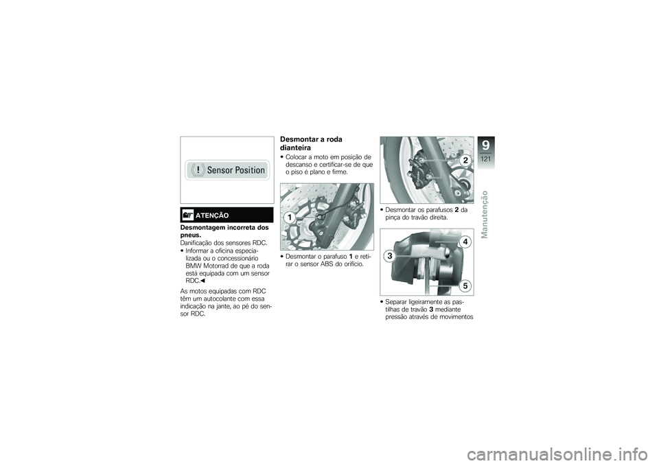 BMW MOTORRAD F 700 GS 2014  Manual do condutor (in Portuguese) �/�3�<�=�>�@�;
�.����
�\b��\f��� ��\b��
�����\f �	�
��4�\b����&
�;����	����!�(� ���\b �\b�
��\b���
�\b �D�;�F�
�>��	����� � ��	����� �
�\b�
�
�������\f