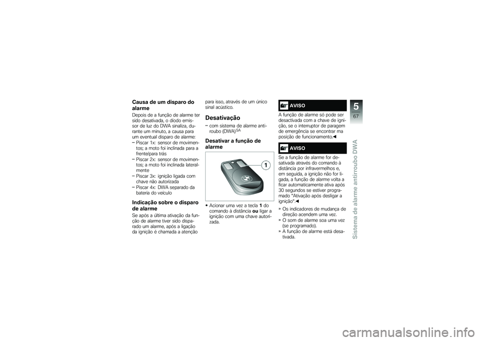 BMW MOTORRAD F 700 GS 2014  Manual do condutor (in Portuguese) �1�\f���\f �	� �� �	���4�\f��
 �	�

�\f��\f���
�;�
�
���\b ��
 � �	���!�(� ��
 ������
 ��
��\b��� ��
�\b�������� � ����� �
���\b��\b�� ��
 ���\f �