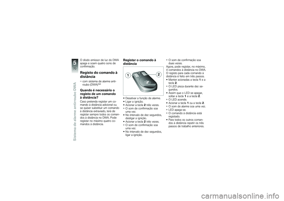 BMW MOTORRAD F 700 GS 2014  Manual do condutor (in Portuguese) �/ ����� �
���\b�\b�� ��
 ���\f �� �;��+��
��� �
 �\b��� � ����� �\b���\b ��
����	�����!�(��
�������
 �	�
 ��
��\f�\b�	�
 �
�	����M�\b���\f
��� 