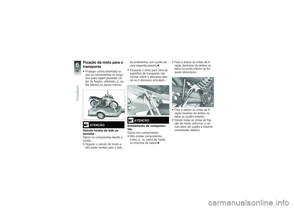 BMW MOTORRAD F 700 GS 2014  Manual do condutor (in Portuguese) �P��9�\f���
 �	�\f ��
��
 �4�\f��\f �

���\f�\b��4�
���
�<����
��
� ������ �������&�
�\b ������\b ��\b ����
���
���
�\b �� ��������\b � ����\b �\b