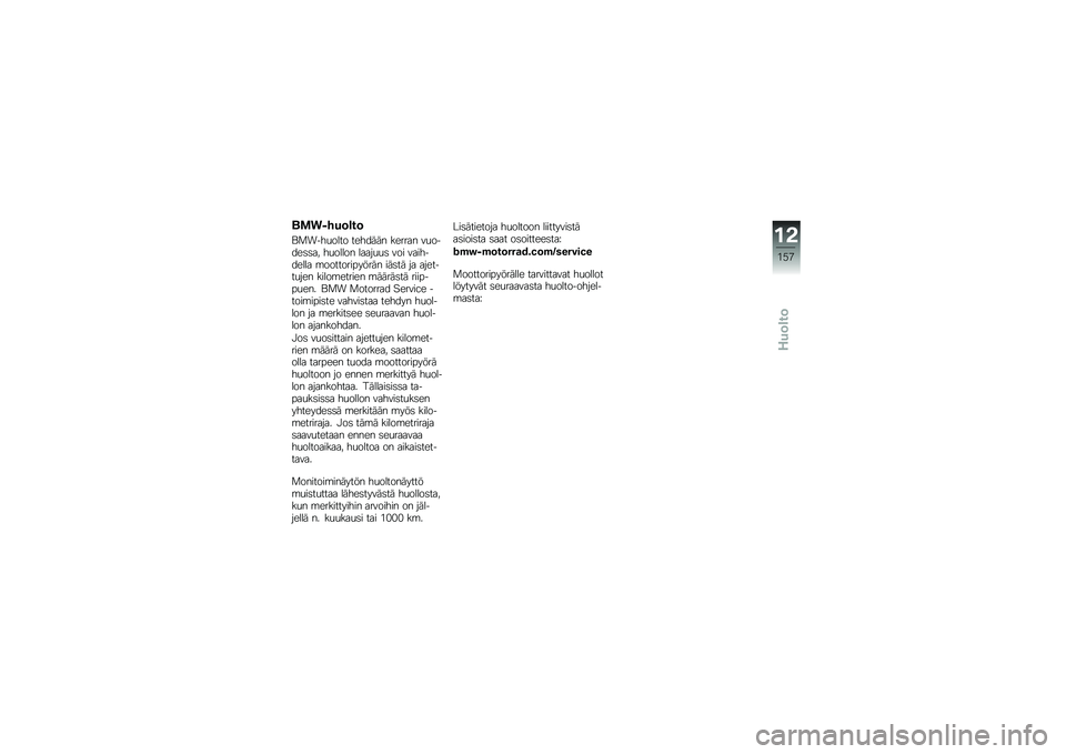 BMW MOTORRAD F 700 GS 2014  Käsikirja (in Finnish) ��\f�
�*���	�\b��	
�\f�
����
���� ������� ������ ��
�����	�	�� ��
����� �����
�
�	 ��� ���������� �\b������������� ���	�� �� �
