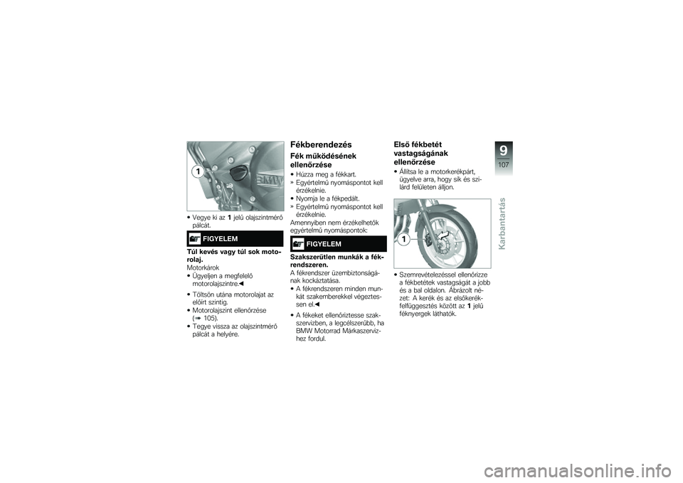 BMW MOTORRAD F 700 GS 2014  Kezelési útmutató (in Hungarian) �I���� �
� �������  ��������\f��	�#��%�+���3���
�;�D�E�F�H�I�H�
��� ����� ��
�%�& ��� ��\b� ��\b��\b�,�"�\b��
�$�-
������
����
�E�������\f � 