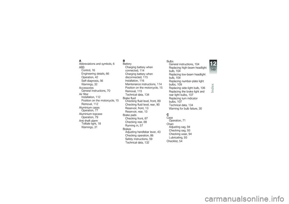 BMW MOTORRAD F 800 GS 2010  Riders Manual (in English) 
�/�4����
������\b�� ���	 ��#���\b��� �=
�4�2���\b����\b�� �1�=
�-�����
�
���� �	�
������ �=�=
�8��
�����\b�� �>�0
��
���"�	�����\b���� �7�=
�3