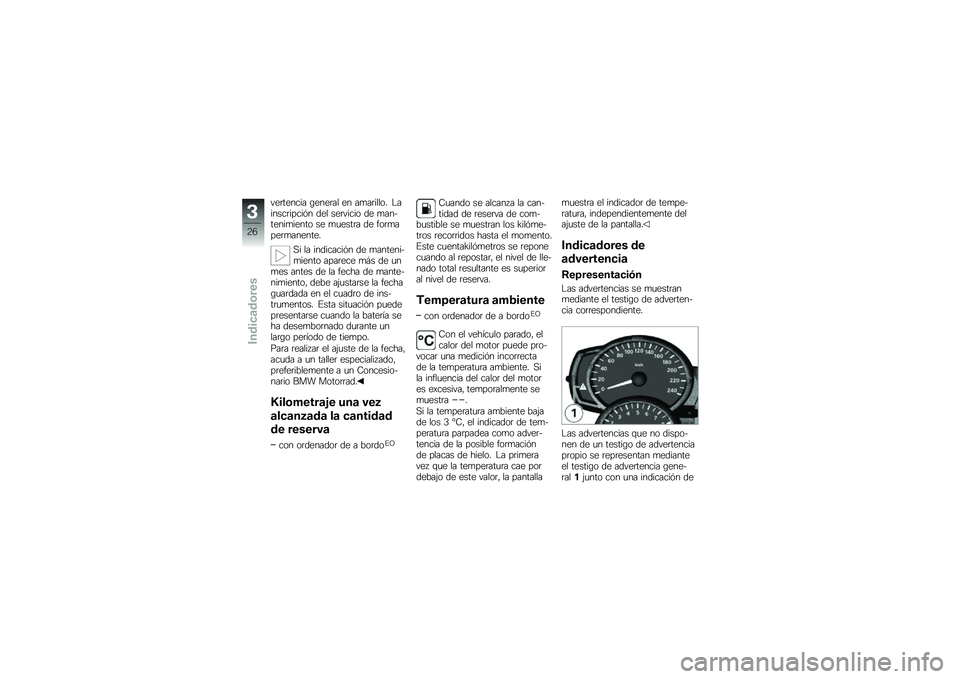 BMW MOTORRAD F 800 GS 2010  Manual de instrucciones (in Spanish) 
� �
���
���� �,�
��
��� �
� ��������\b�! �0������������ �	�
� ��
�� ����\b �	�
 ����+��
�����
���\b ��
 ���
���� �	�
 ��\b�����
�����
��