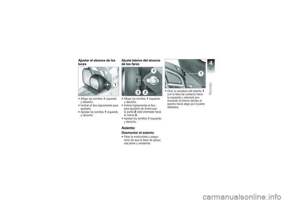BMW MOTORRAD F 800 GS 2010  Manual de instrucciones (in Spanish) 
�5�1����\b� �
�\f �\b�\f��\b�
��
 �	�
 �\f�\b�
�\f���
�
�9���\b�:�� ��\b� ��\b������\b��(��1�(���
��	�\b�) �	�
��
���\b�!
�A������� �
� ����\b ���,�
����