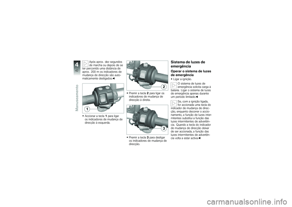BMW MOTORRAD F 800 GS 2010  Manual do condutor (in Portuguese) 
�7� ��) �� ��\b�5�6 �	�
�? �)�
���#�	�\b�)�	�
 ������ �\b� �	�
� �\b��) �	�
 �)�
��
� � �
���\b����	�\b ��� �	��)��8�#��� �	�
�� ��\b�5�6 �;�� � �\b�) ��#�	����	�